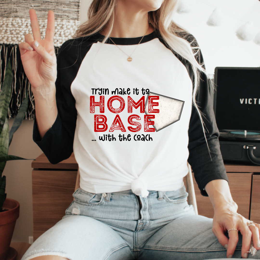 Tryin To Make It To Home Base DTF Print