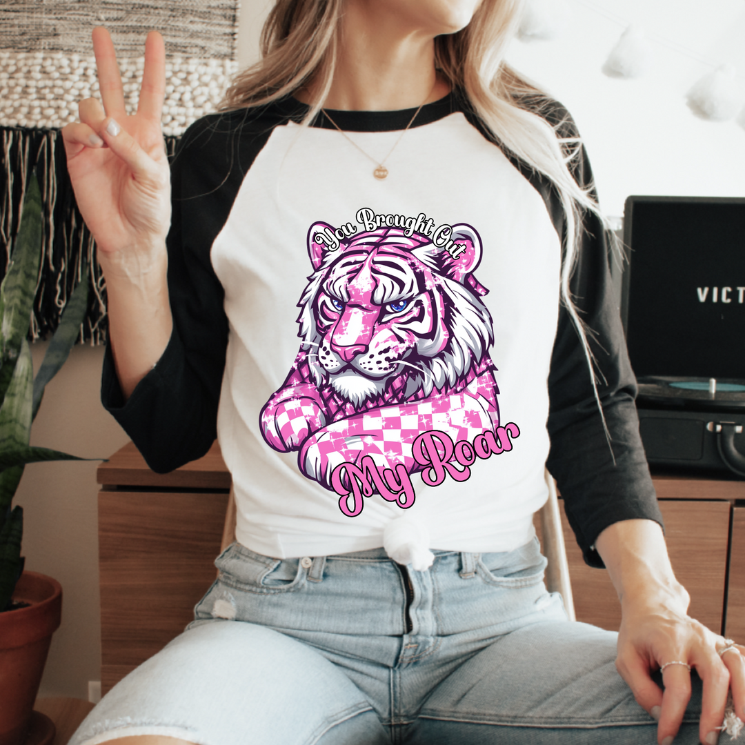 You Brought Out My Roar DTF Print
