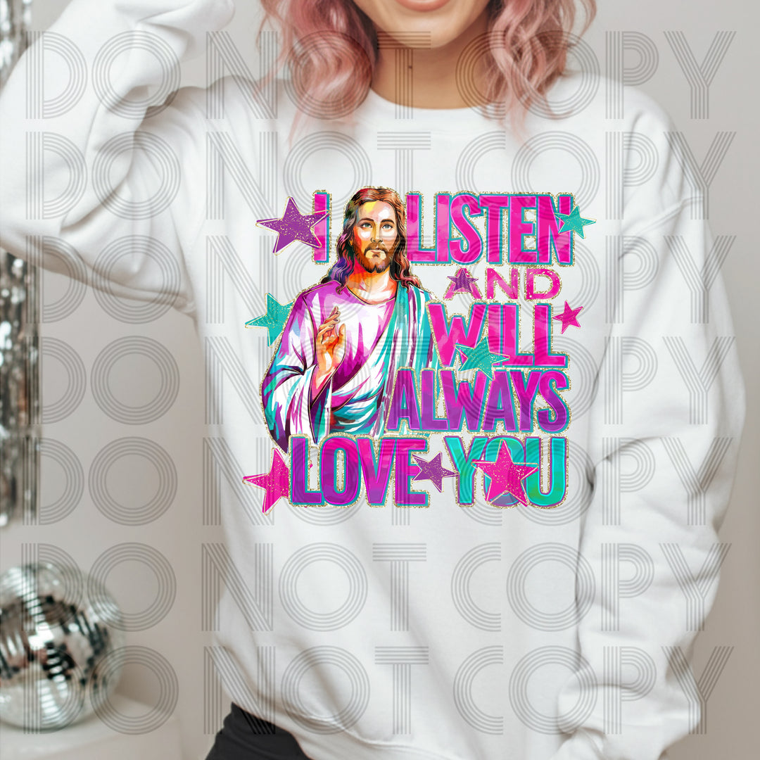 I Listen And Will Always Love You DTF Print