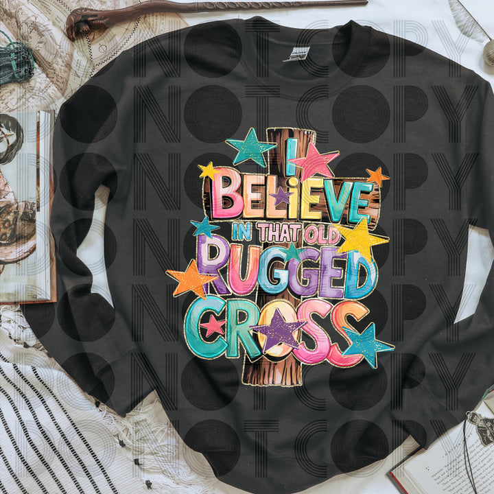 I Believe In That Old Rugged Cross DTF Print