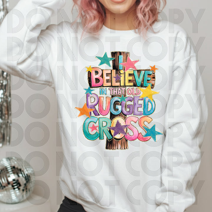 I Believe In That Old Rugged Cross DTF Print