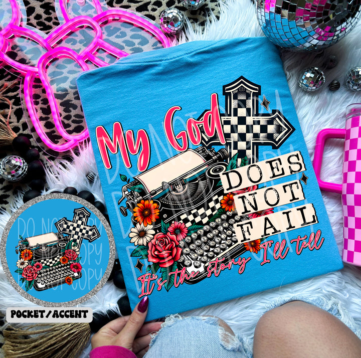 My God Does Not Fail DTF Print