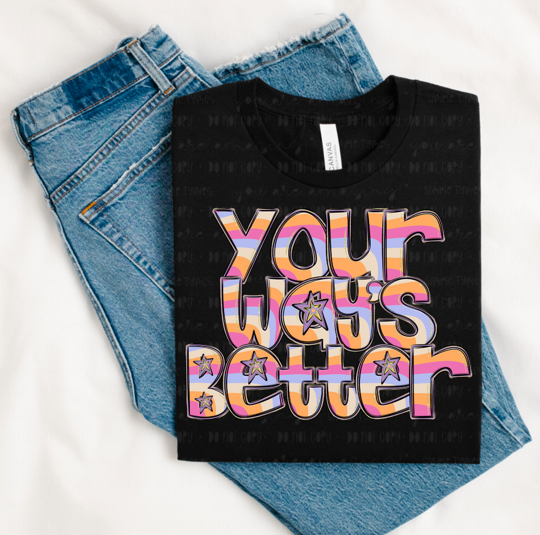 Your Way’s Better DTF Print