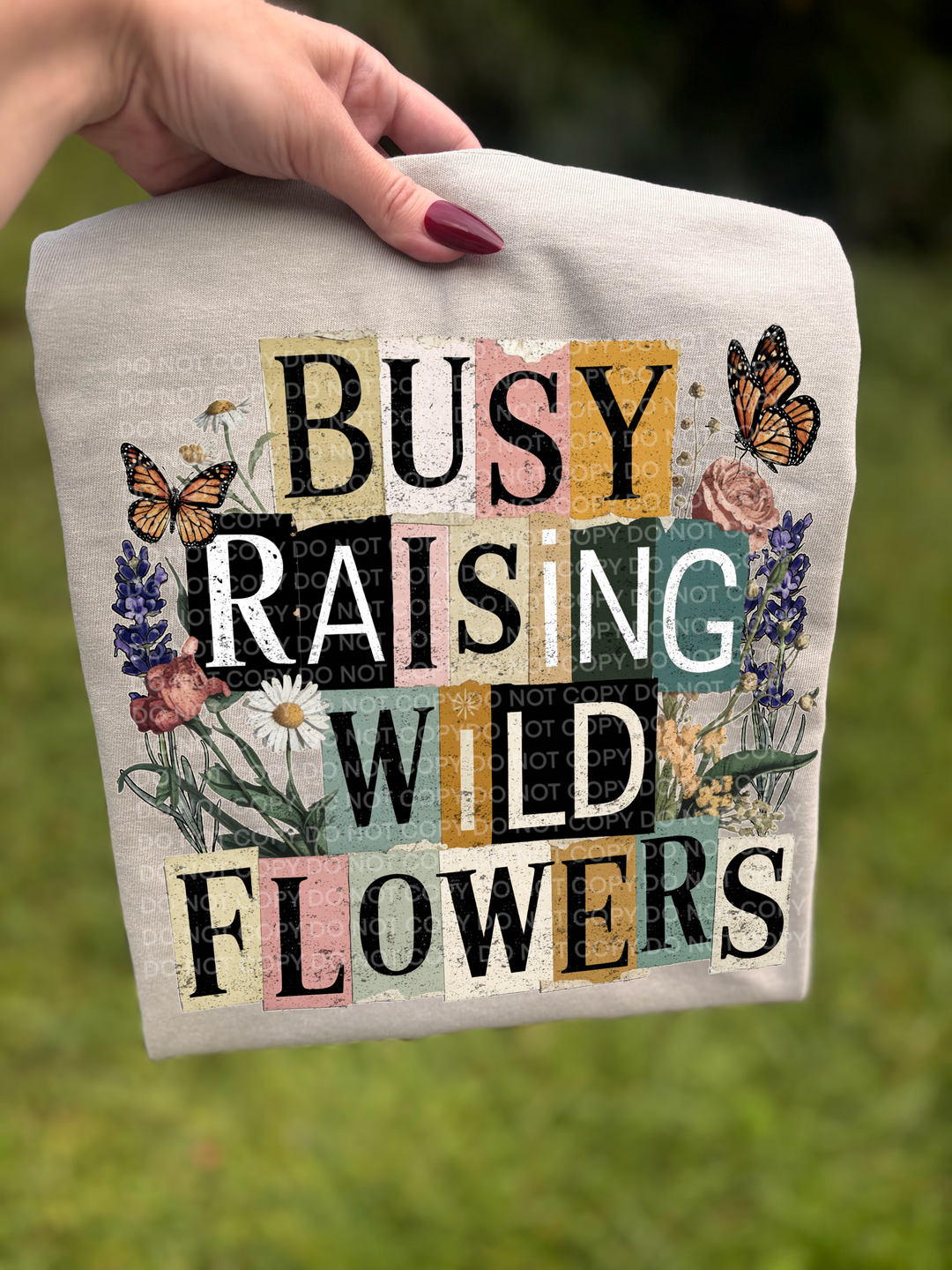 Busy Raising Wild Flowers DTF Print