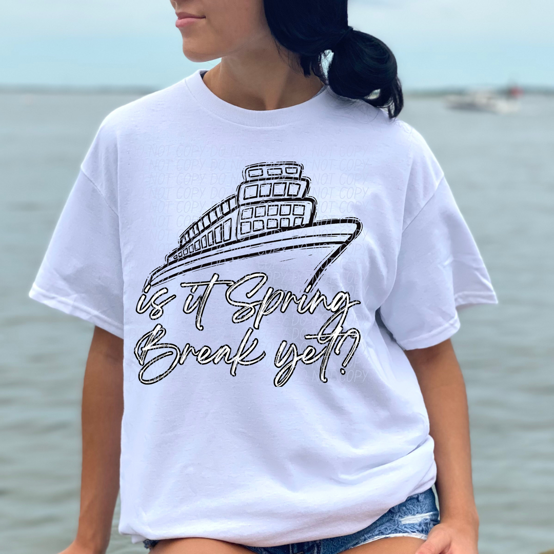 Is It Spring Break Yet Black Ship DTF Print