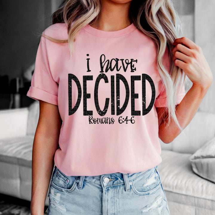 I Have Decided DTF Print