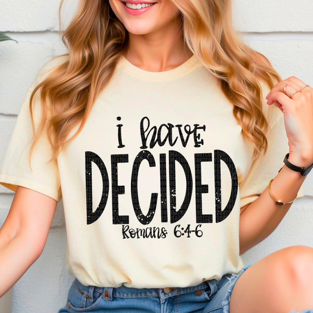 I Have Decided DTF Print