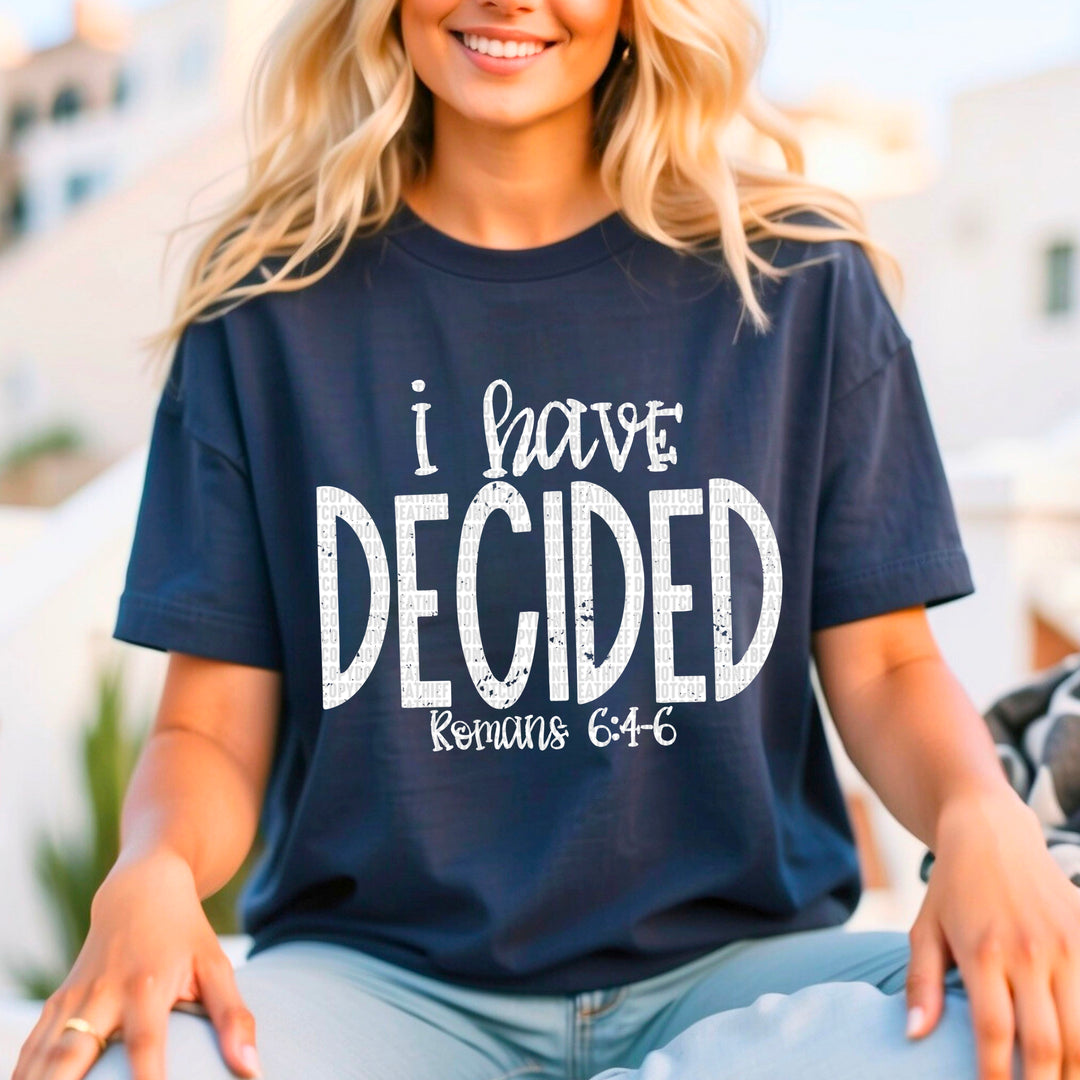 I Have Decided DTF Print