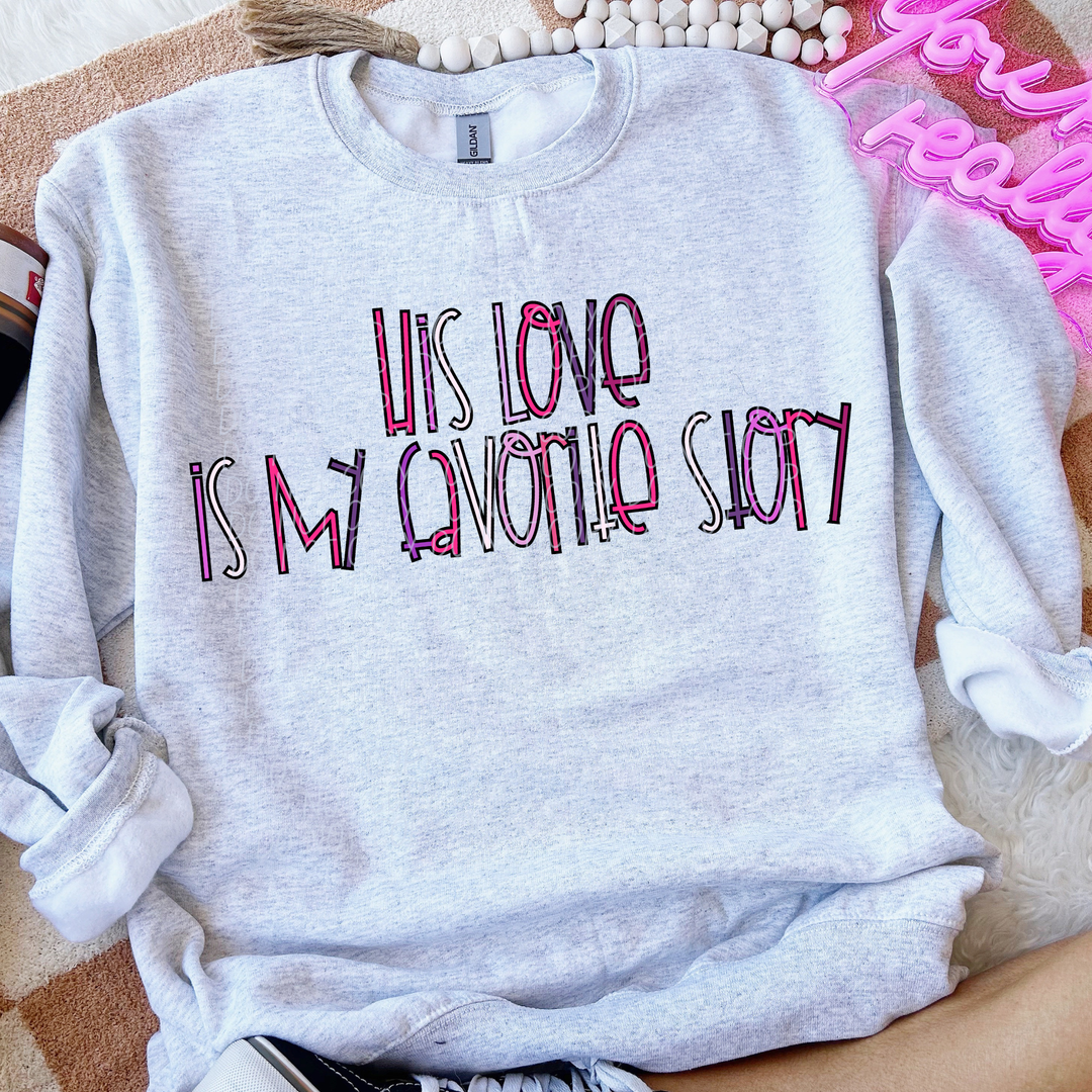 His Love Is My Favorite Story DTF Print