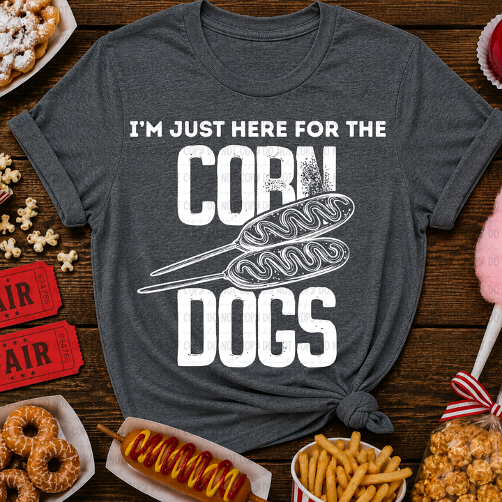 Just Here For The Corn Dogs DTF Print