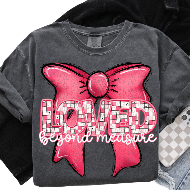 Loved Beyond Measure DTF Print