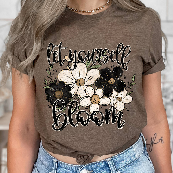 Let Yourself Bloom DTF Print