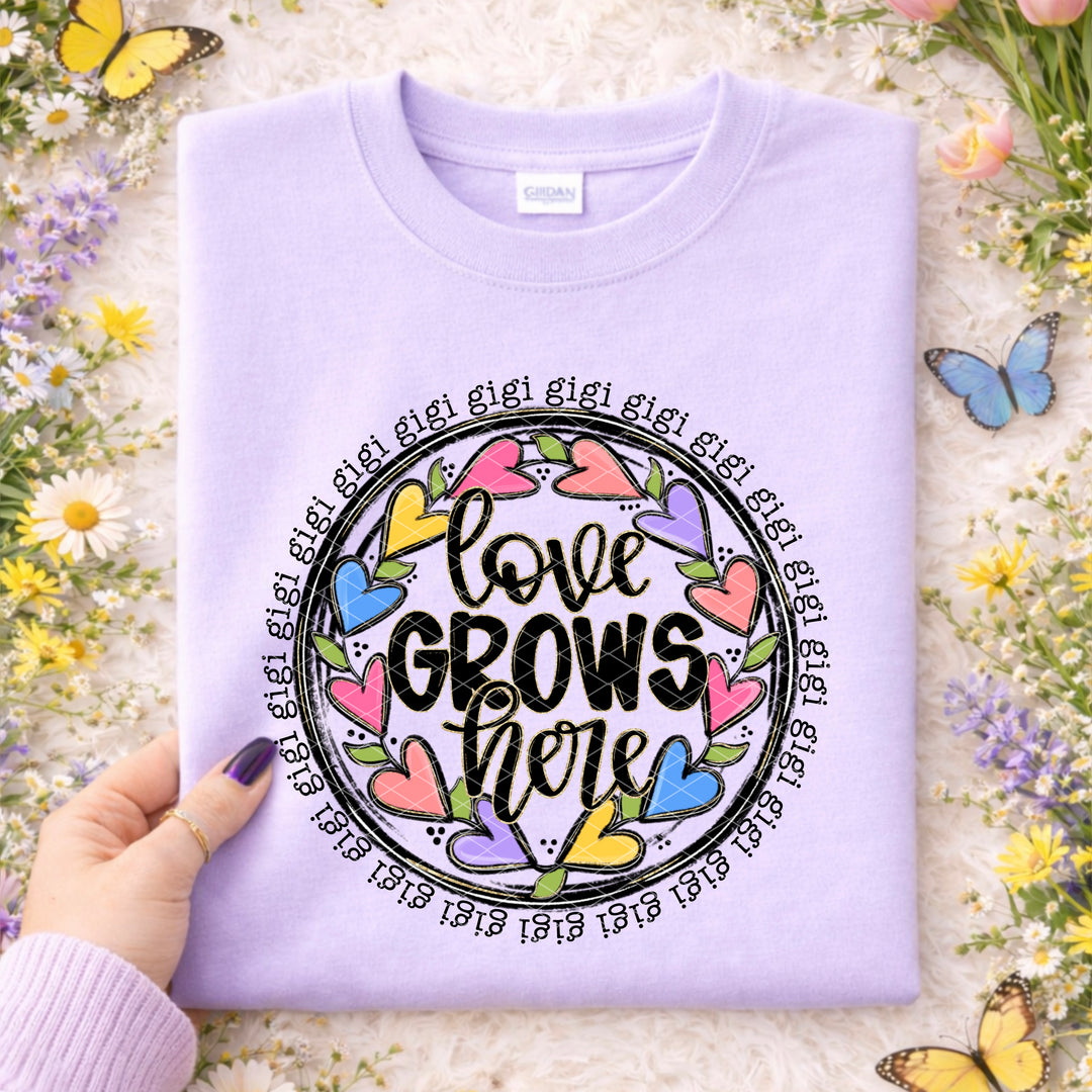 Love Grows Here DTF Print
