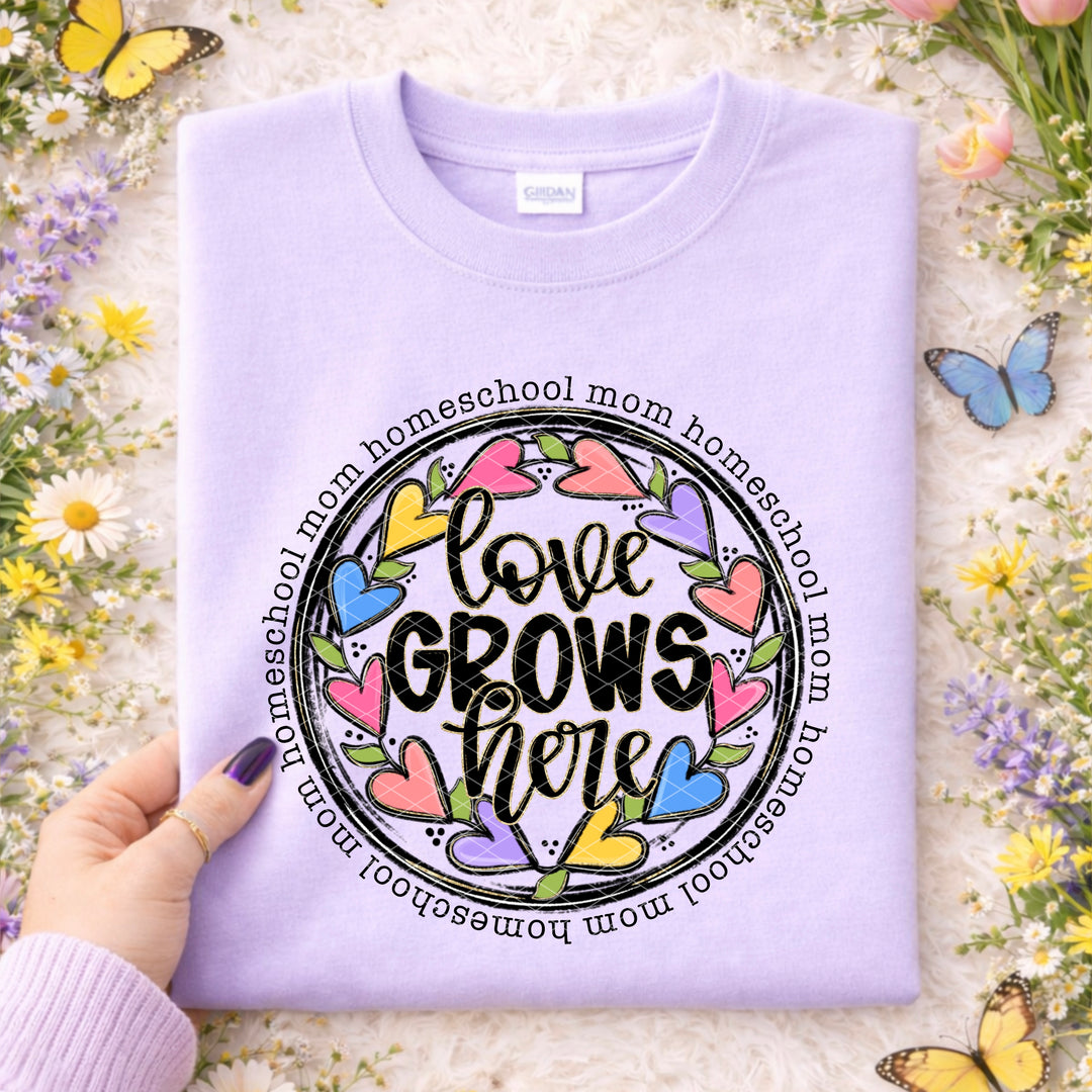Love Grows Here DTF Print