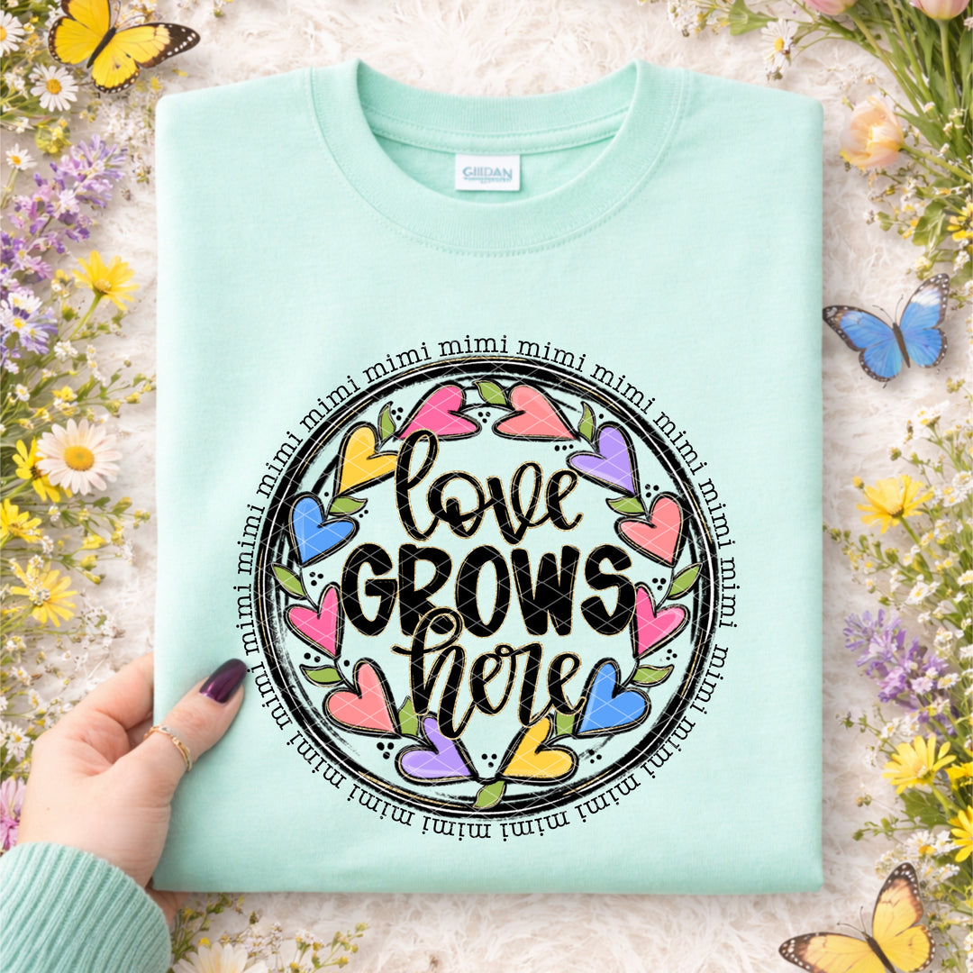 Love Grows Here DTF Print