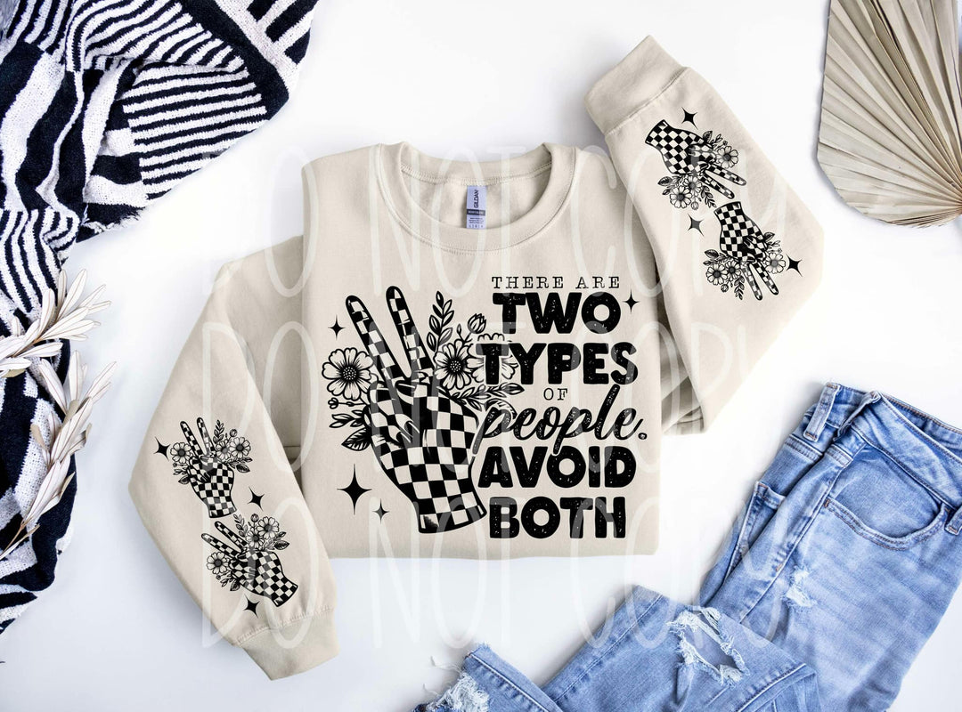 Their are Two Types of People Avoid Both SLEEVE DTF Print