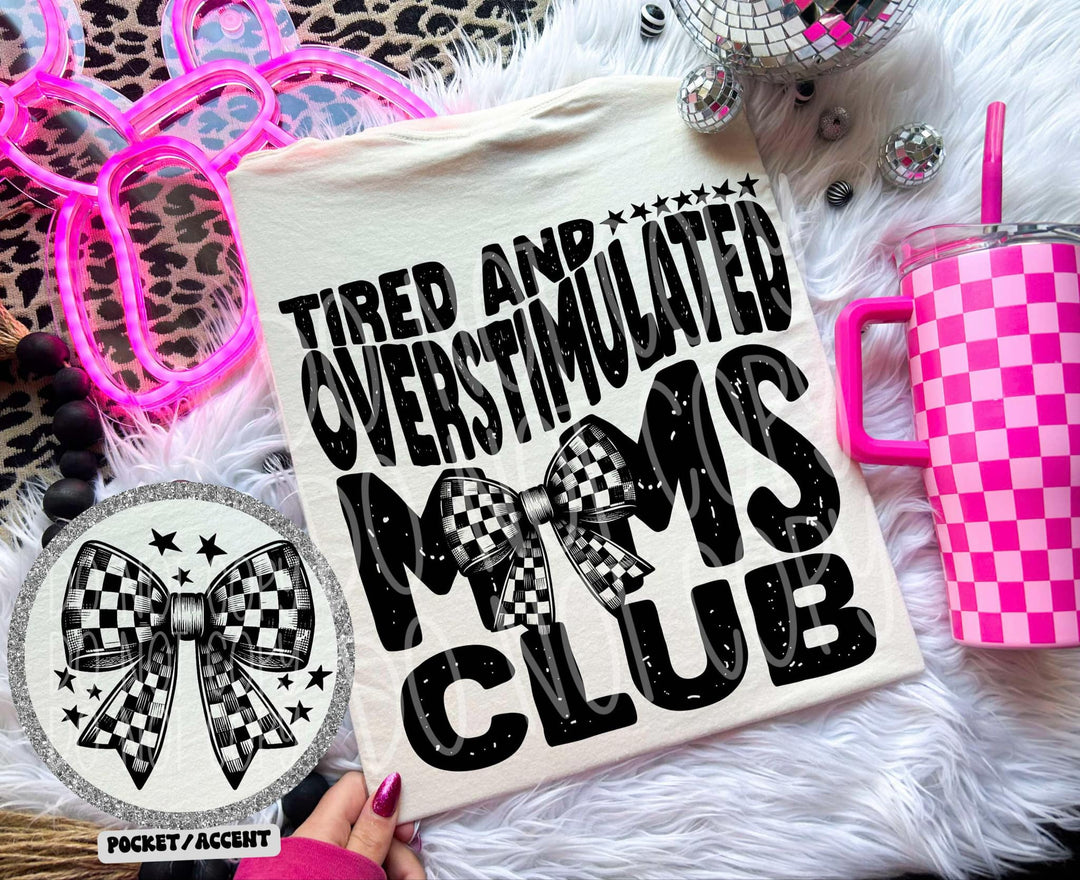 Tired and Overstimulated Moms Club FRONT DTF Print