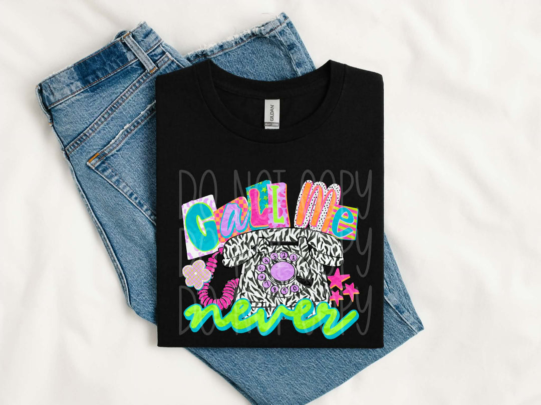 Call Me Never DTF Print