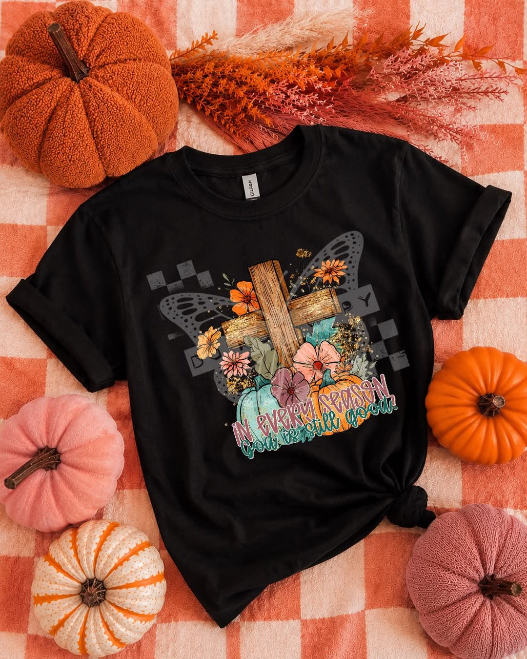 In Every Season God is Still Good DTF Print