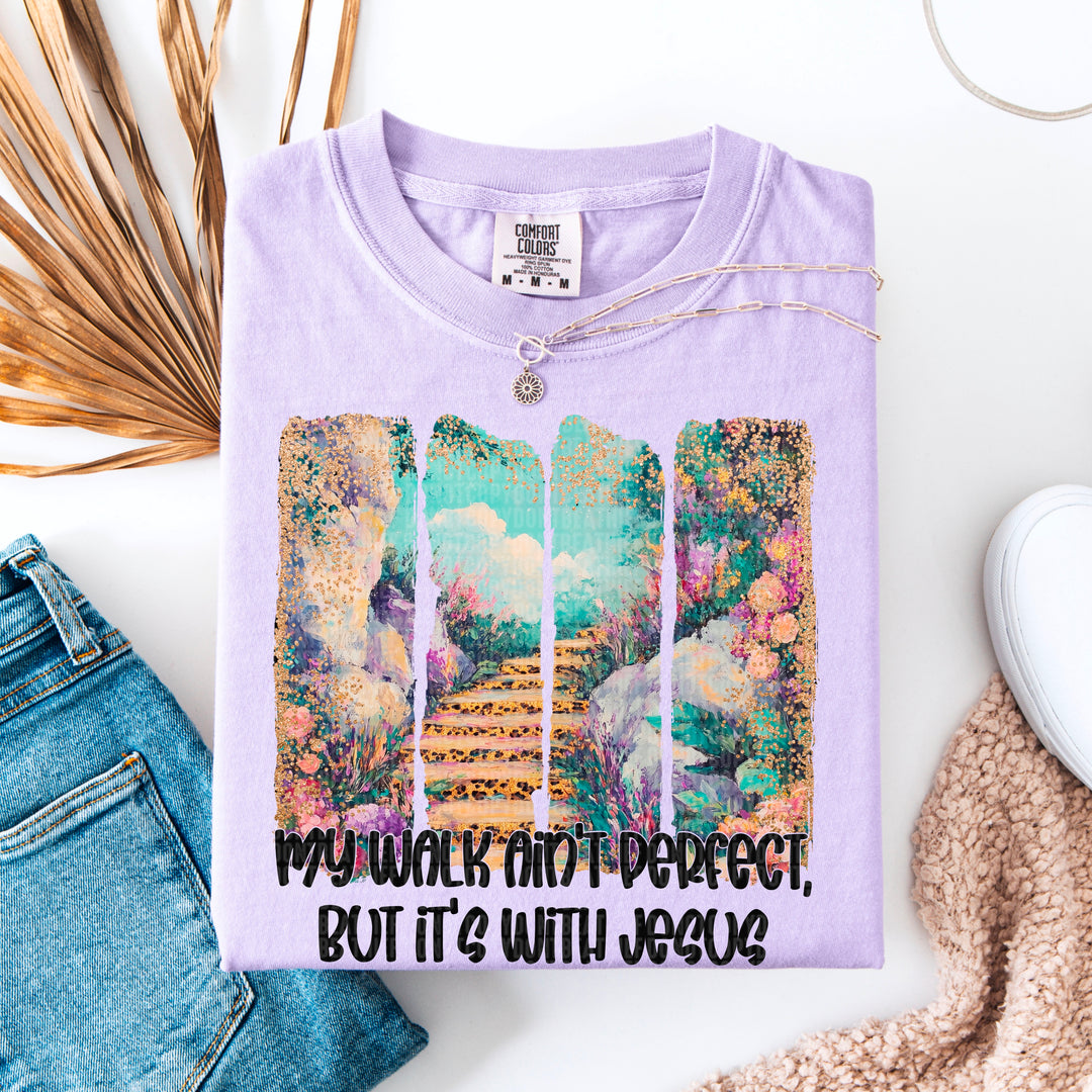 My Walk Ain’t Perfect DTF Print