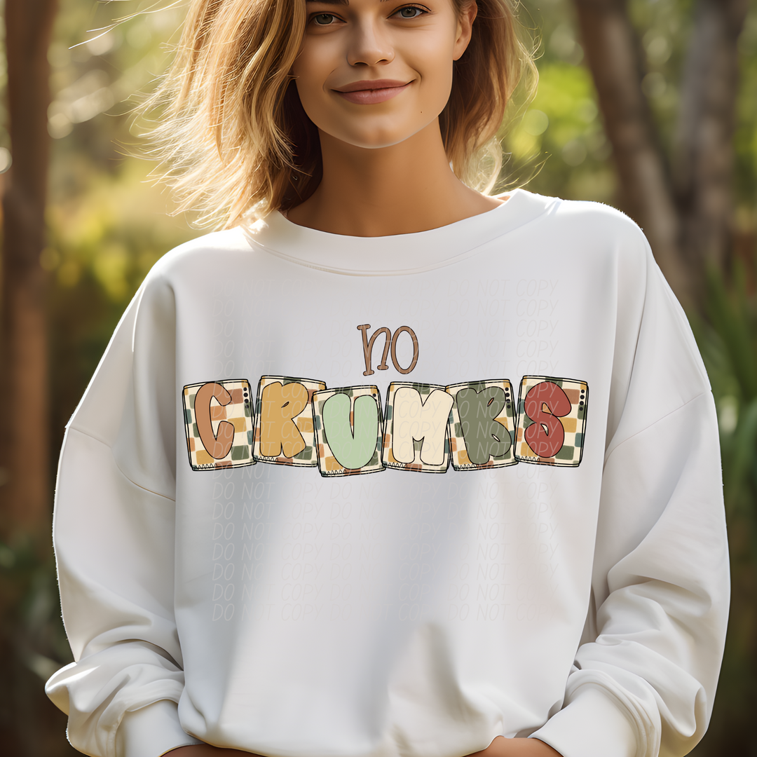 No Crumbs DTF Print
