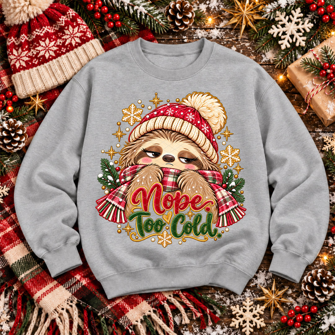 Nope Too Cold DTF Print