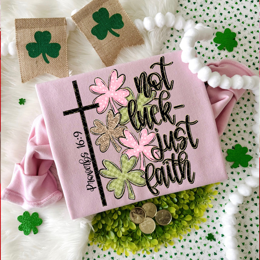 Not Luck Just Faith DTF Print