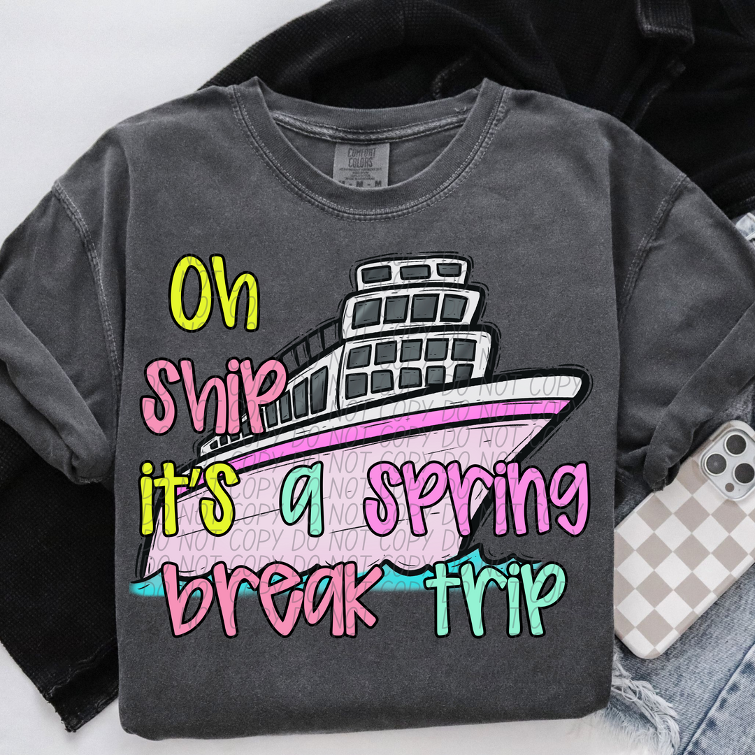 Oh Ship Its A Spring Break Trip Multi Color DTF Print