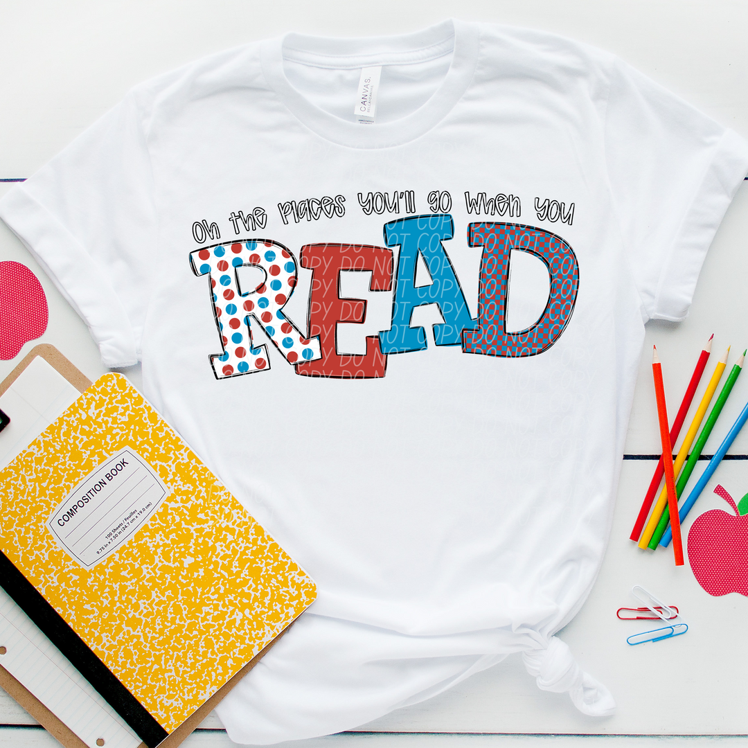 Oh The Places You'll Go When You Read DTF Print
