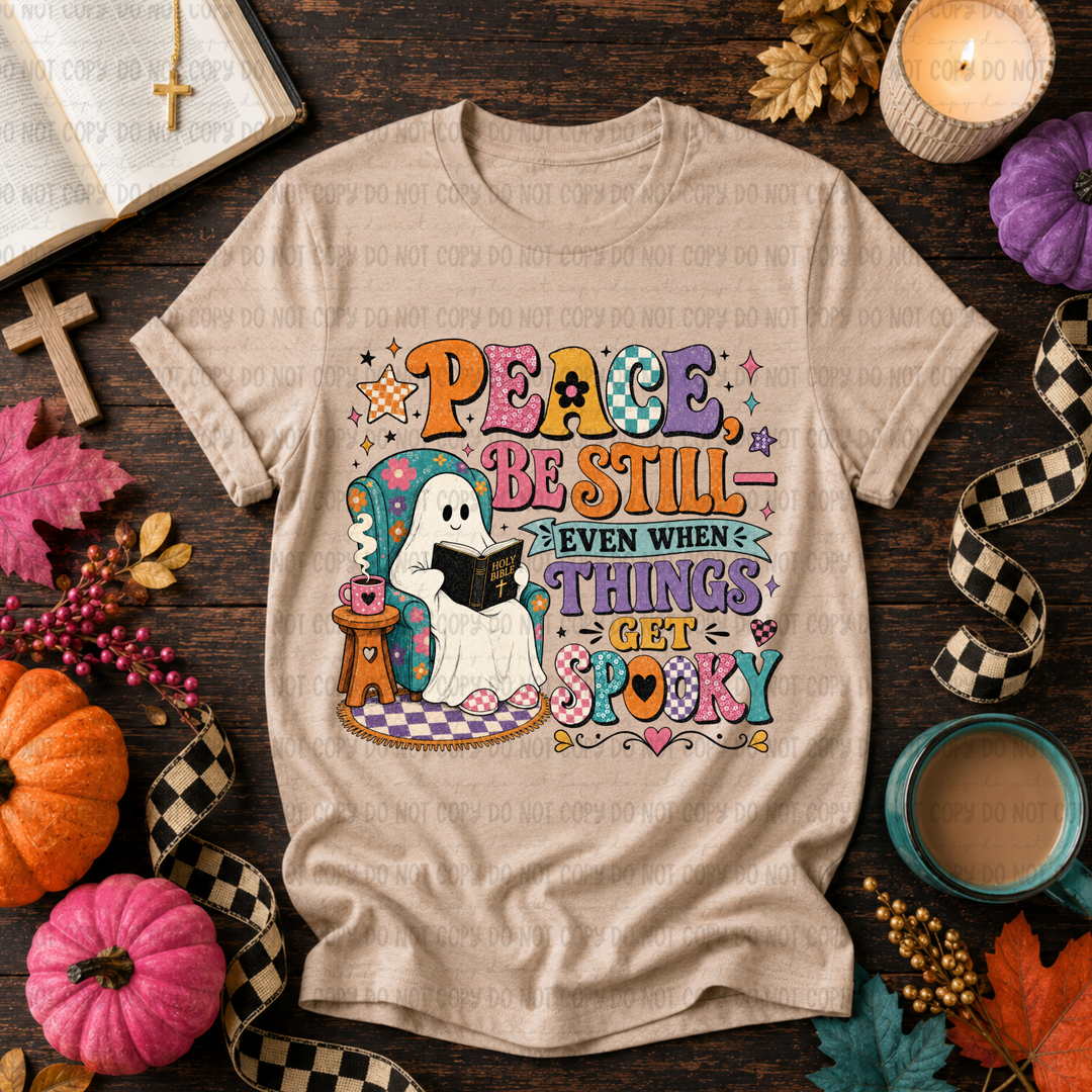 Peace Be Still Even When Things Get Spooky DTF Print