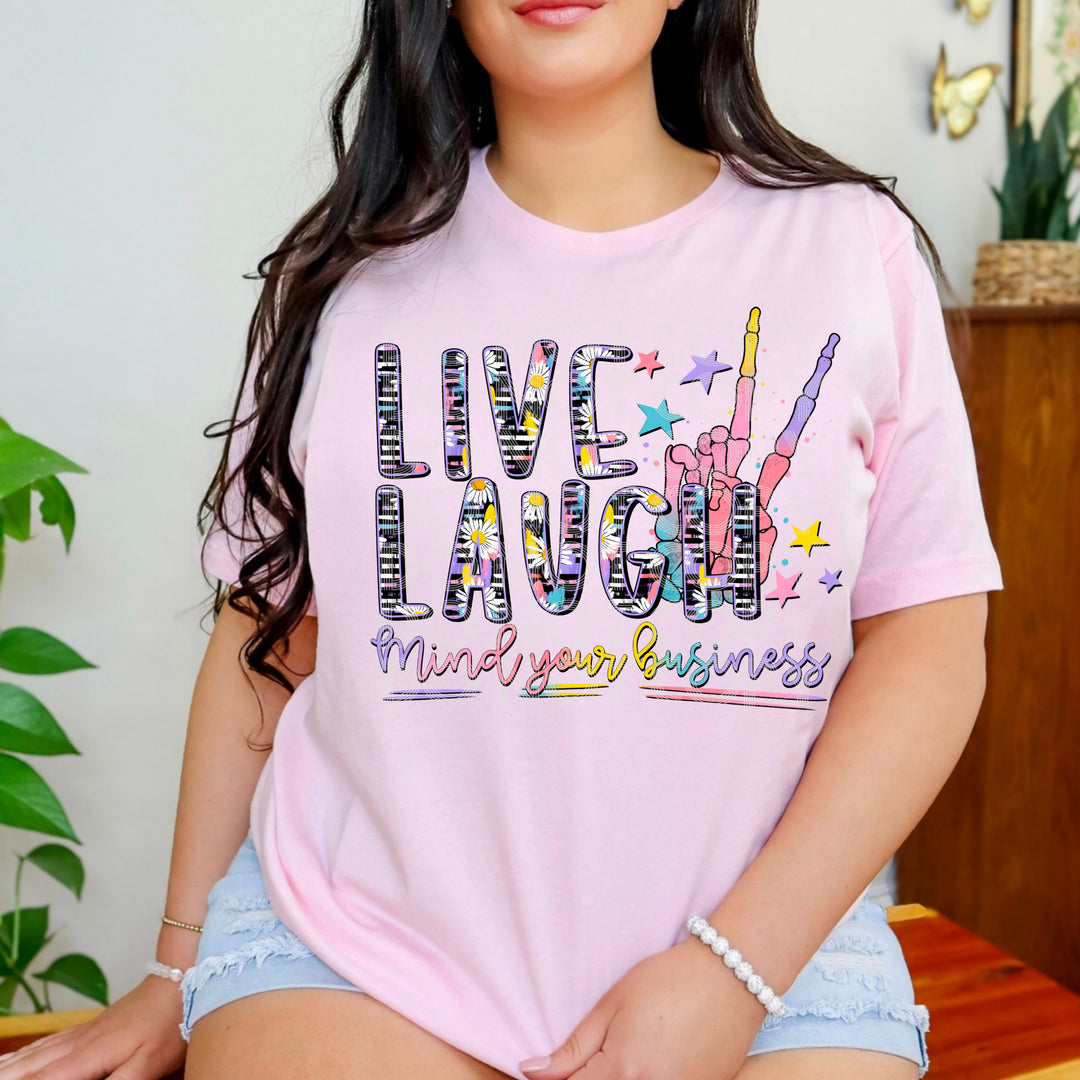 Live Laugh Mind Your Business DTF Print