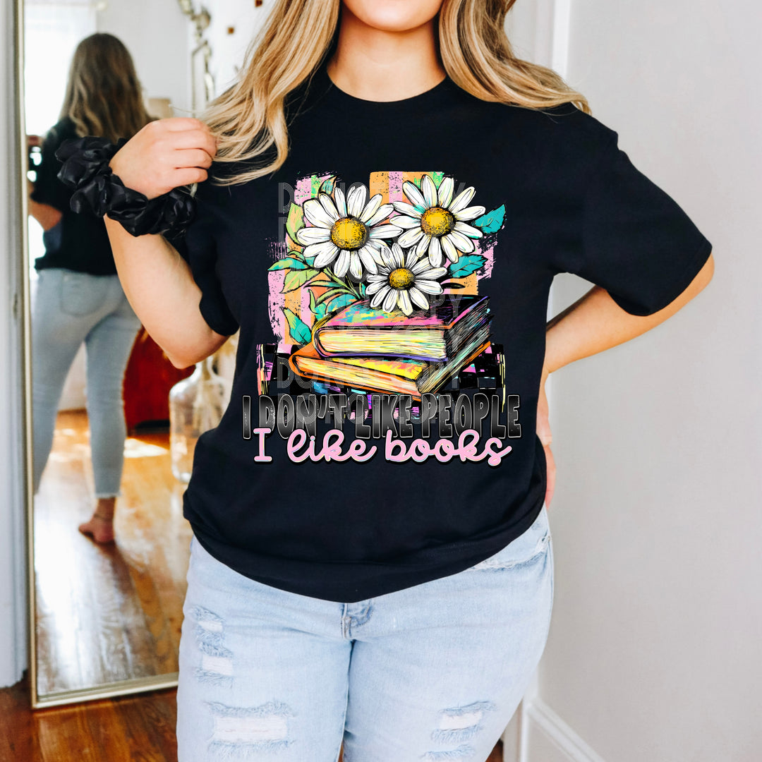 I Don't Like People I like Books DTF Print
