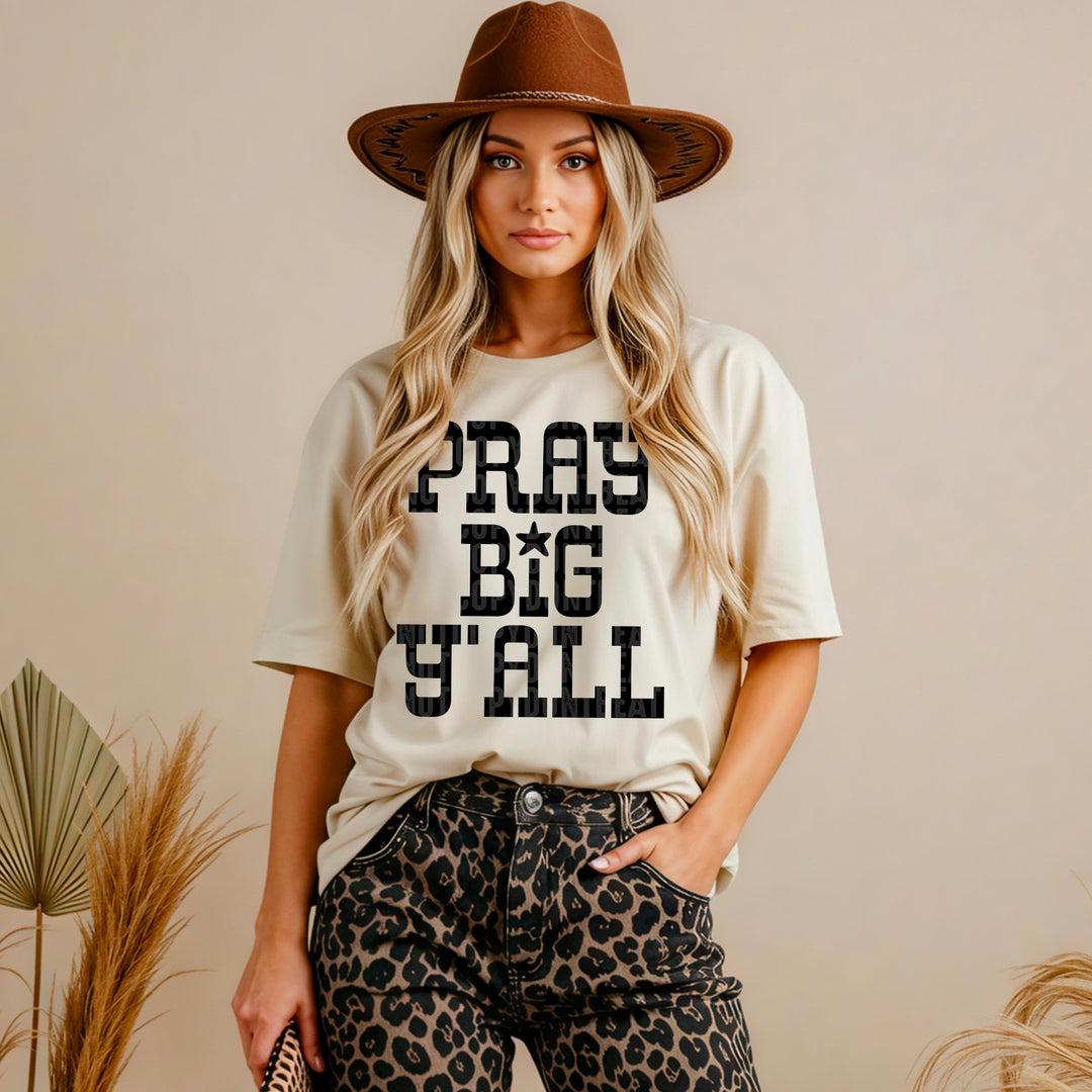 Pray Big Y’all DTF Print