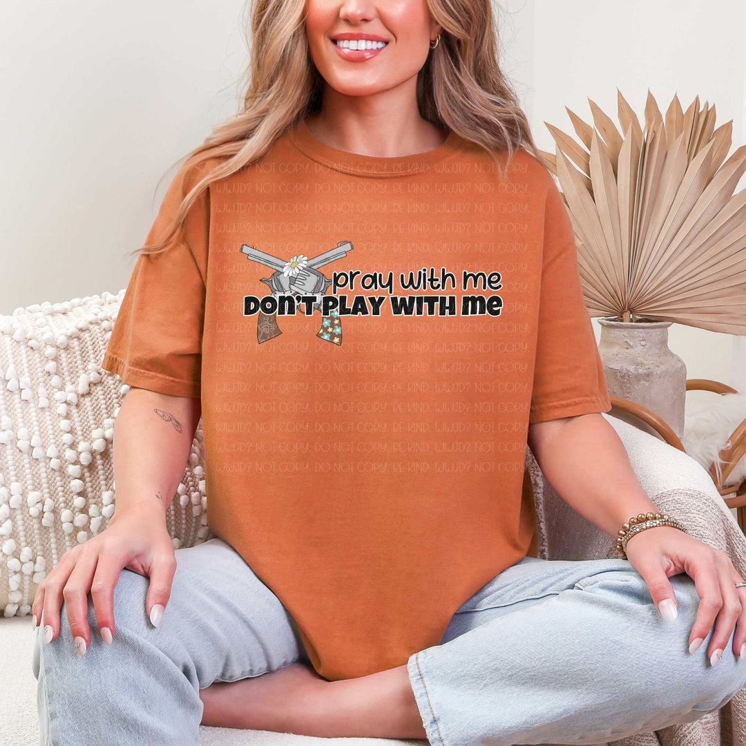 Pray With Me Don’t Play With Me DTF Print