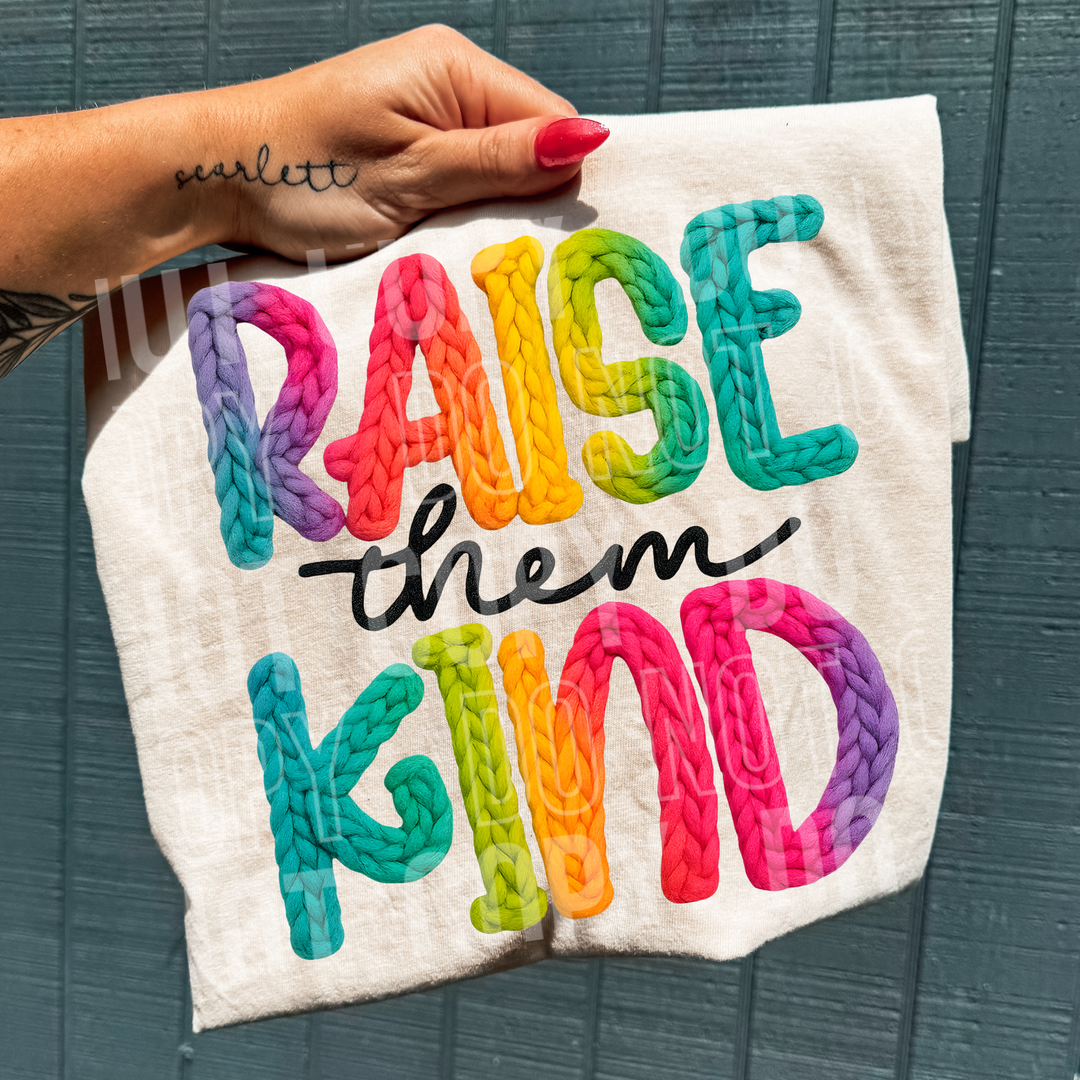 Raise Them Kind DTF Print