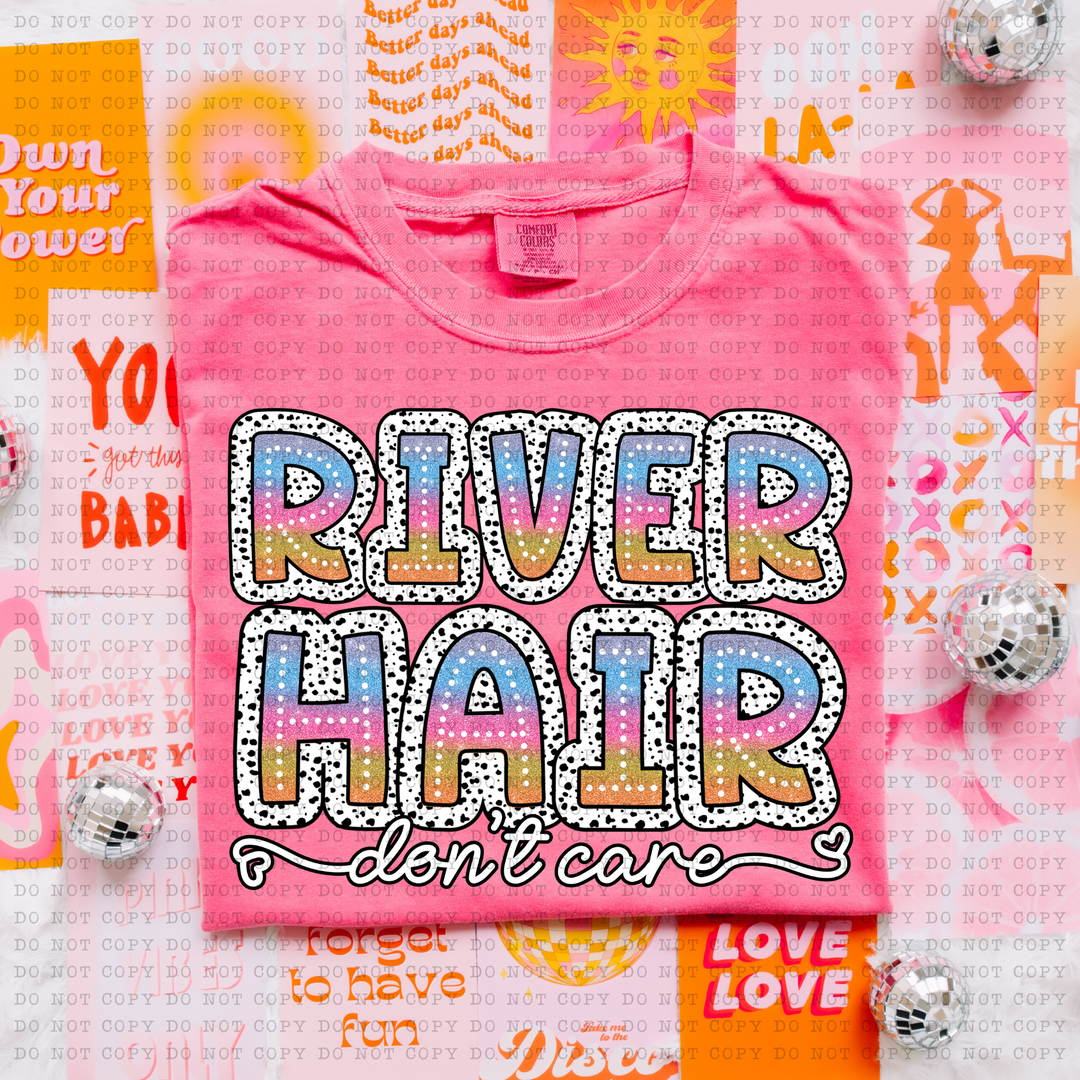 River Hair Don't Care DTF Print