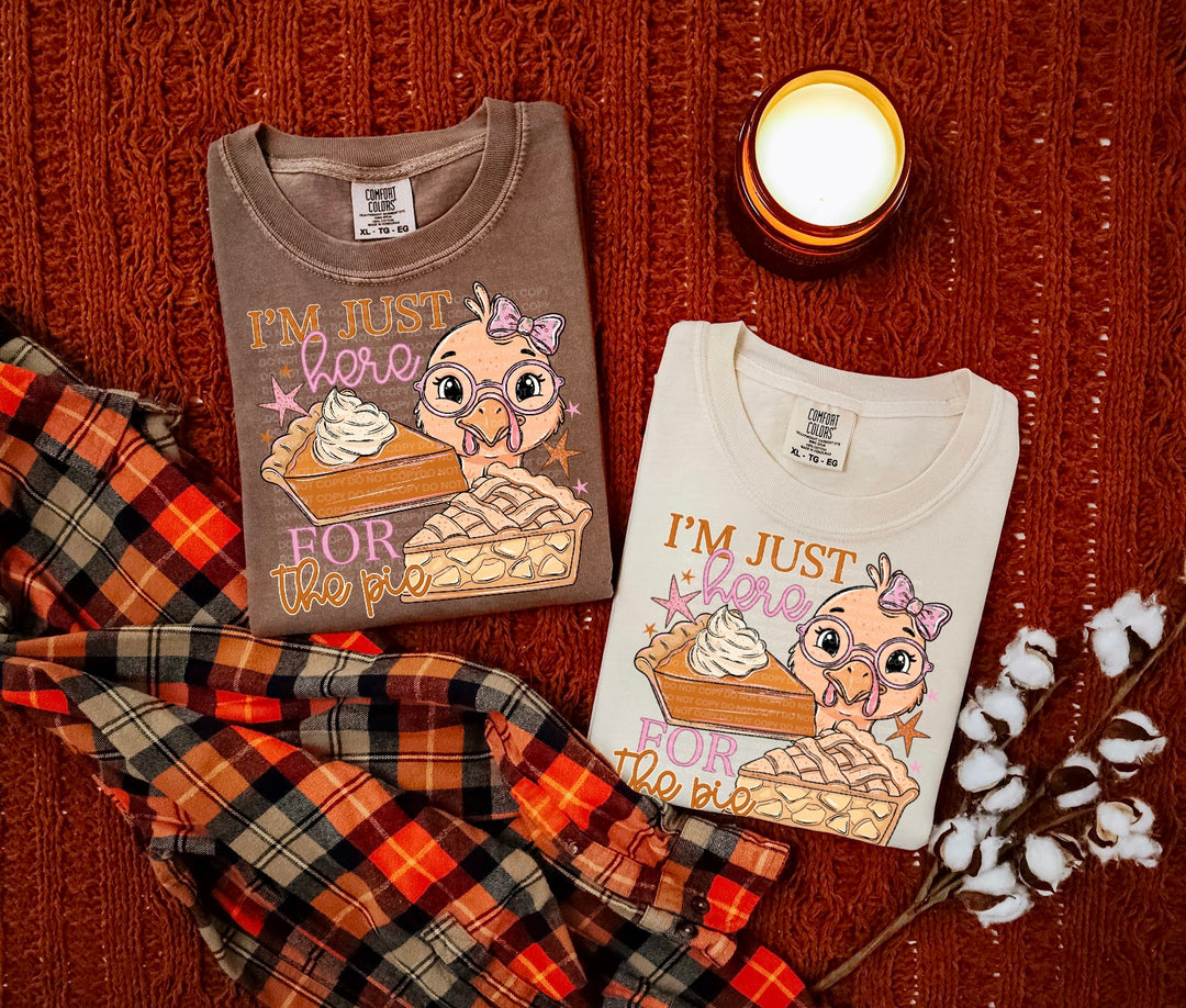 I’m Just Here For The Pie DTF Print