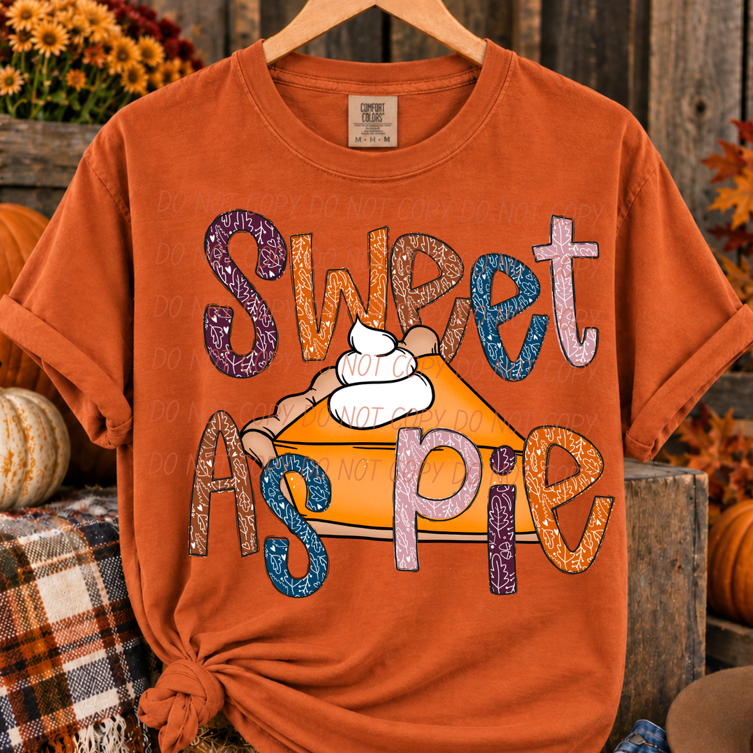 Sweet As Pie with Slice DTF Print