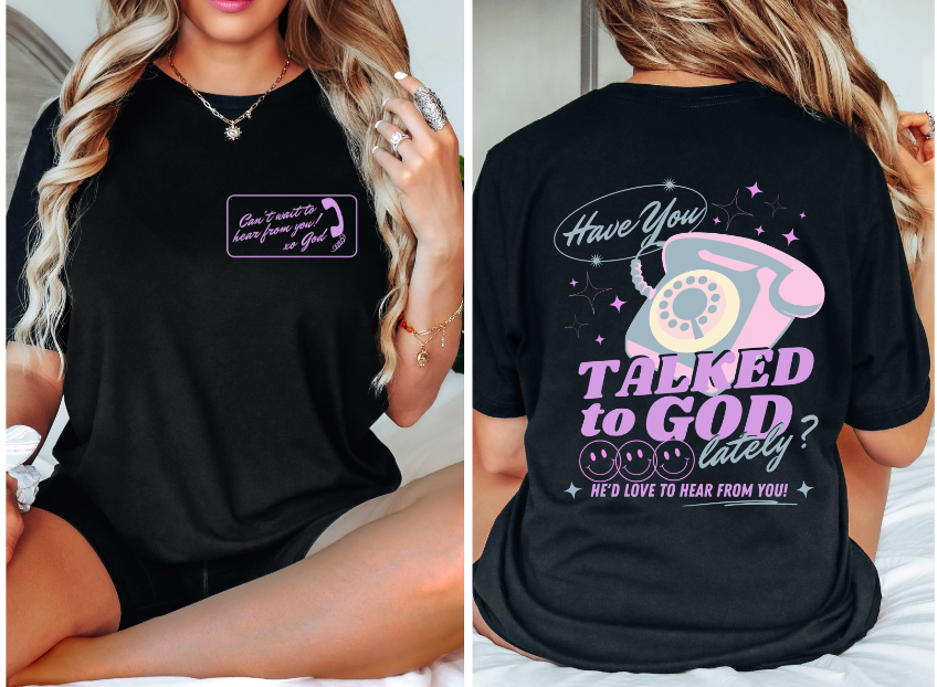 Have You Talked to God Lately DTF Print