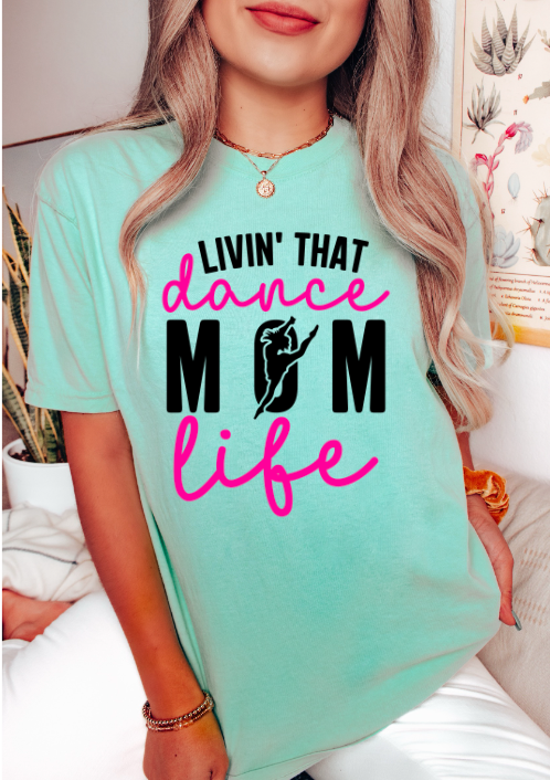 Livin that Dance Mom Life DTF Print