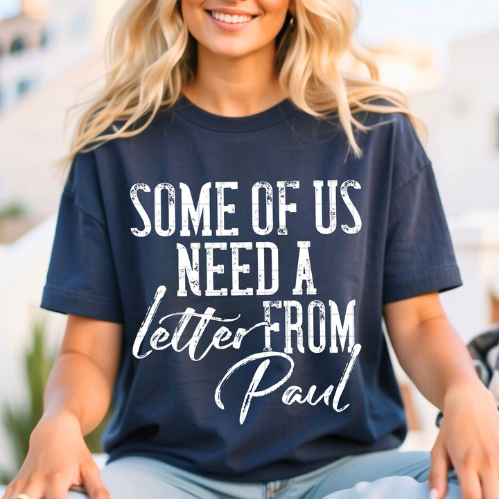Some Of Us Need A Letter From Paul DTF Print