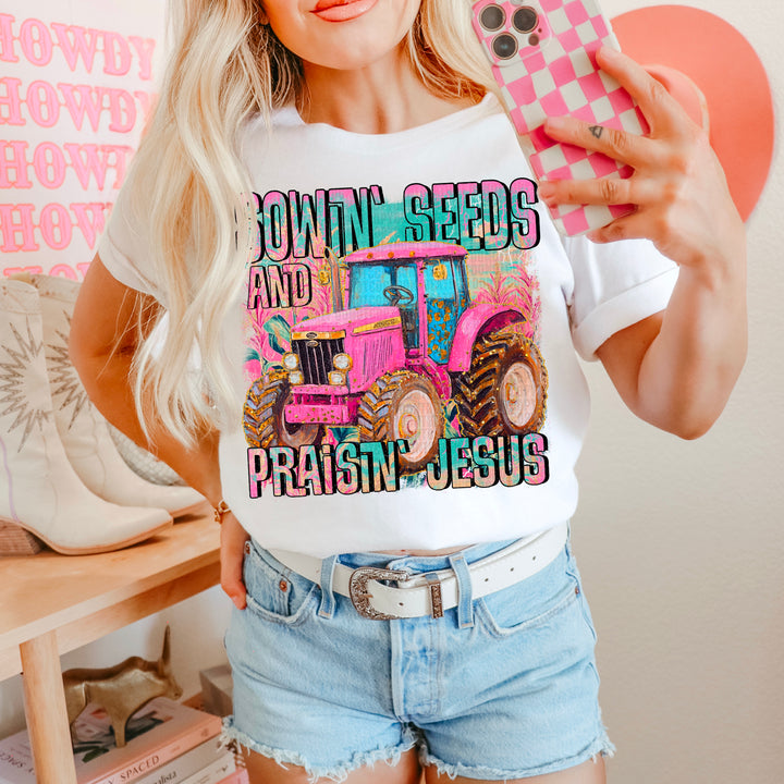 Sowin Seeds And Praisin Jesus DTF Print