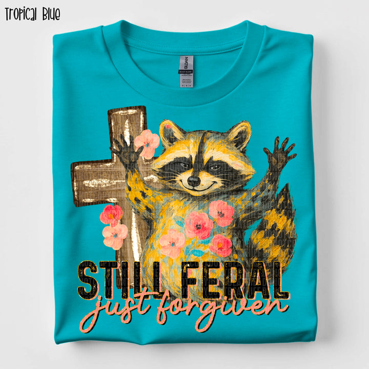Still Feral Just Forgiven DTF Print