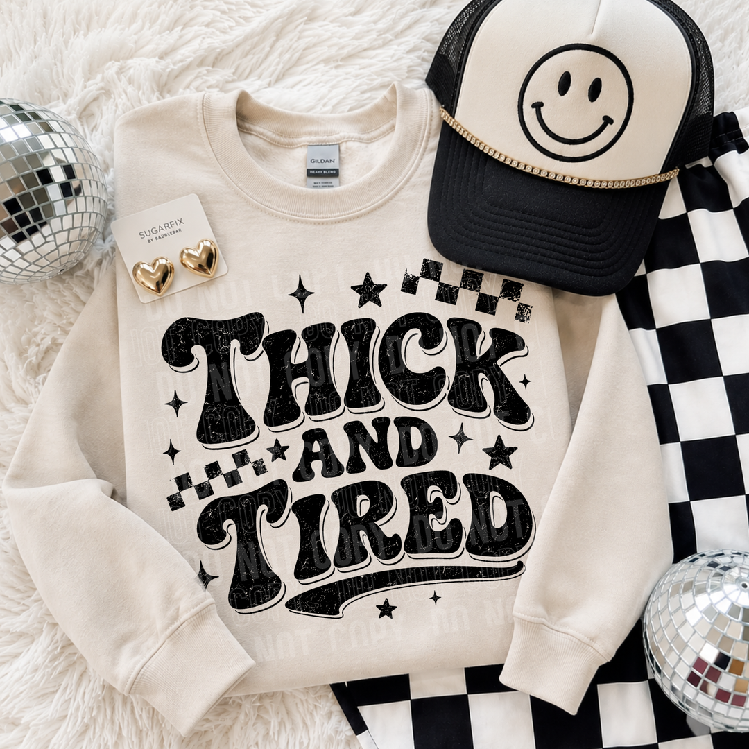 Thick And Tired DTF Print