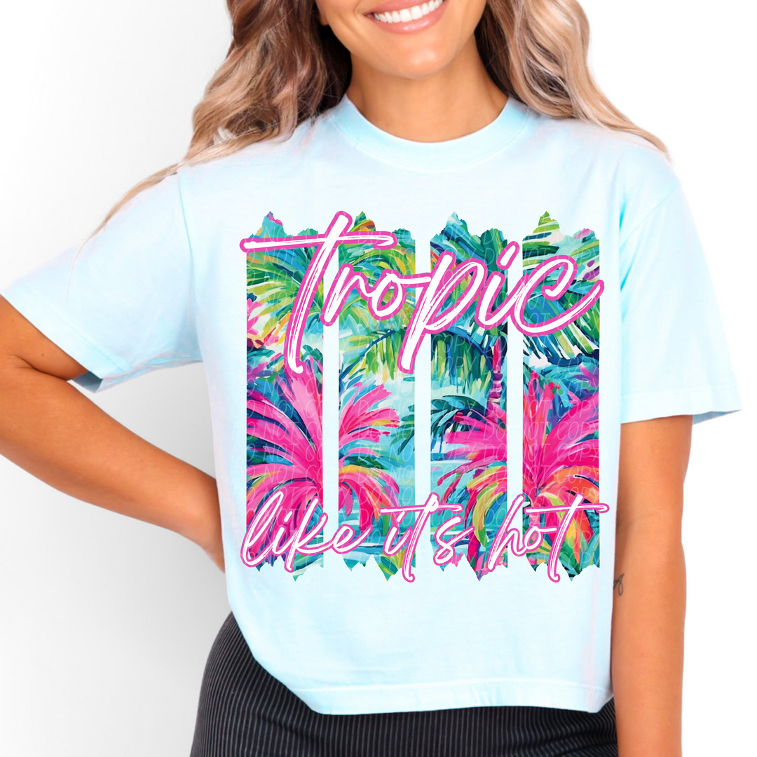 Tropic Like Its Hot DTF Print