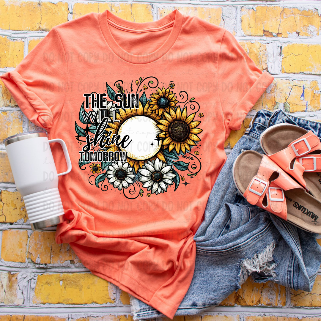 The Sun will Shine Tomorrow DTF Print
