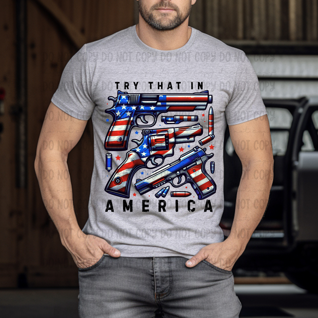 Try That in America DTF Print
