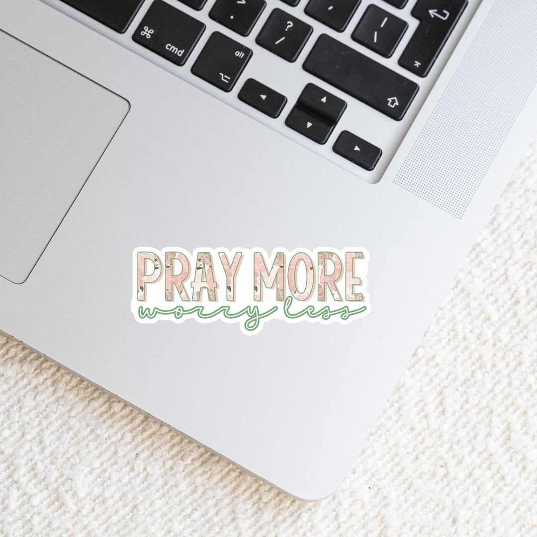 Pray More Worry Less Die Cut Stickers