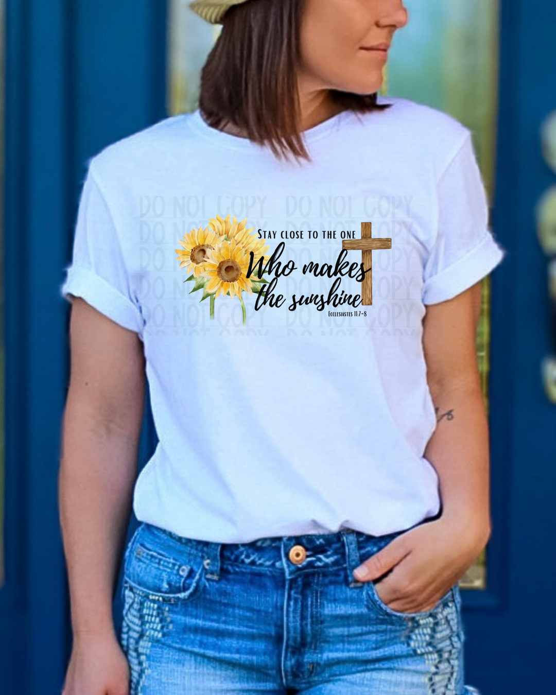 Stay Close To The One Who Makes The Sunshine DTF Print