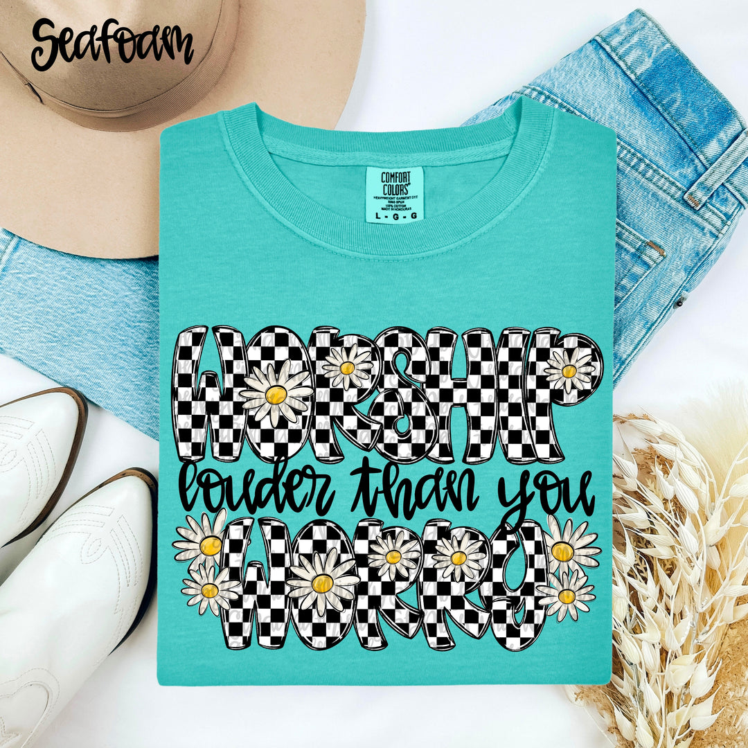 Worship Louder Than You Worry DTF Print